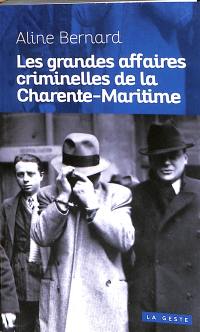 Les grandes affaires criminelles de la Charente-Maritime