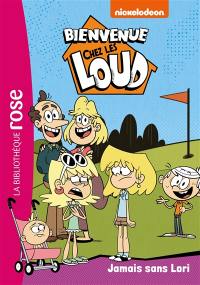 Bienvenue chez les Loud. Vol. 32. Jamais sans Lori