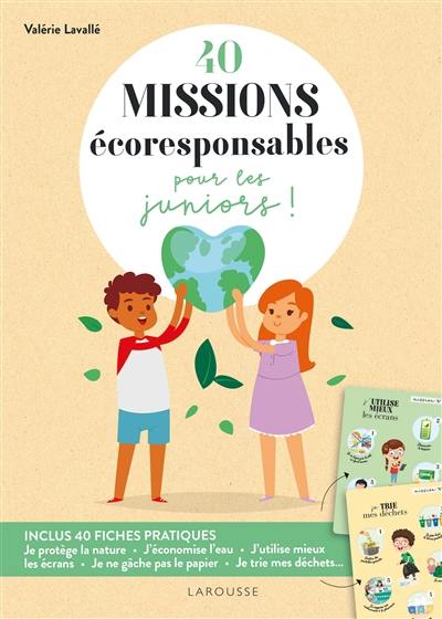 40 missions écoresponsables pour les juniors ! 40 missions écoresponsables pour les juniors !