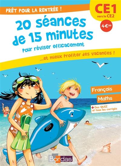 Prêt pour la rentrée ! : 20 séances de 15 minutes pour réviser efficacement... et mieux profiter des vacances ! : CE1 vers le CE2