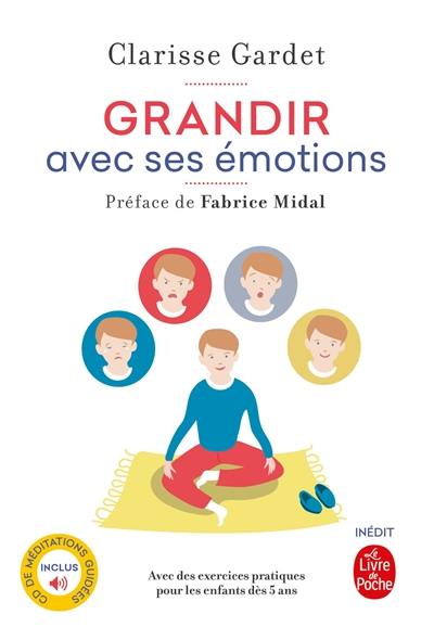 Grandir avec ses émotions : avec des exercices pratiques pour les enfants dès 5 ans