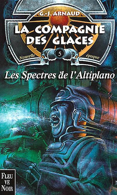 La compagnie des glaces : nouvelle époque. Vol. 5. Les spectres de l'Altiplano