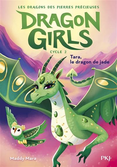 Dragon girls, cycle 2 : les dragons des pierres précieuses. Vol. 3. Tara, le dragon émeraude