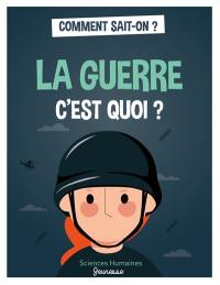 La guerre c'est quoi ?