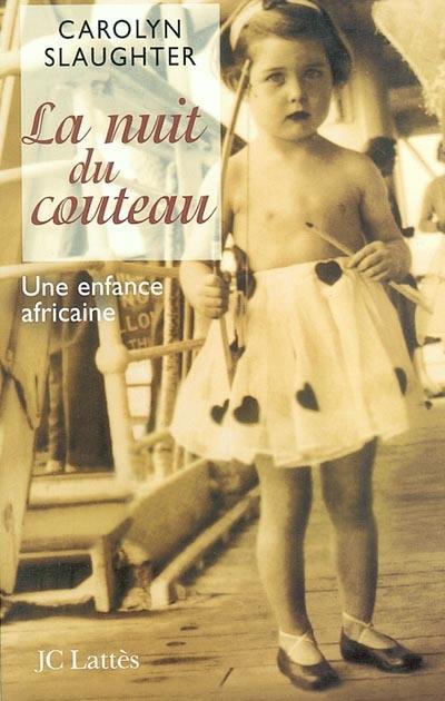 La nuit du couteau : une enfance africaine