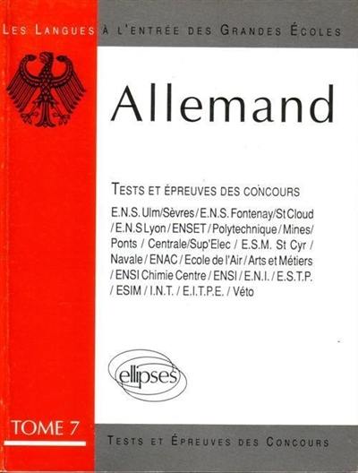 L'Allemand à l'entrée des grandes écoles : tests et épreuves des concours. Vol. 7