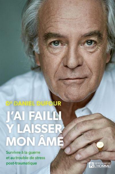 J'ai failli y laisser mon âme : survivre à la guerre et au trouble de stress post-traumatique