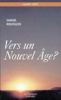 Vers un Nouvel Age ? : éléments pour un discernement