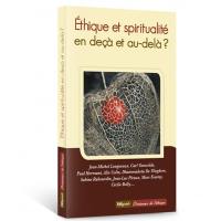 Ethique et spiritualité : en deça et au-delà ?