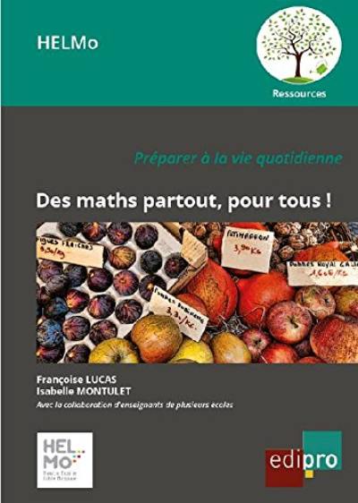 Des maths partout, pour tous ! : préparer à la vie quotidienne