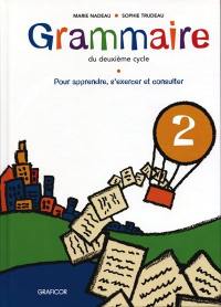 Grammaire du deuxième cycle : pour apprendre, s'exercer et consulter