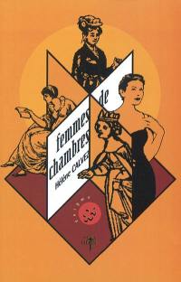 Femmes de chambres : histoires de chambres closes