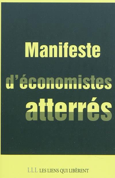 Manifeste d'économistes atterrés : crise et dettes en Europe : 10 fausses évidences, 22 mesures en débat pour sortir de l'impasse