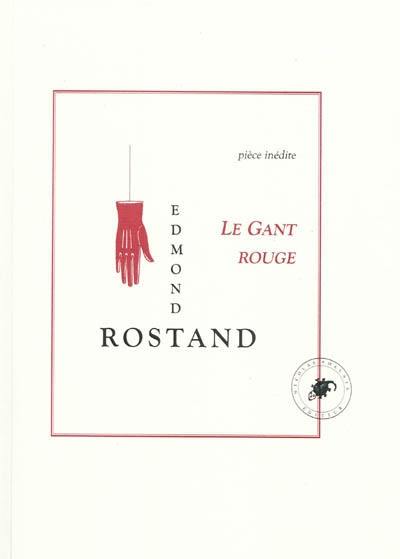 Lettres à sa fiancée : correspondance avec Rosemonde Gérard (1888). Le gant rouge : pièce inédite