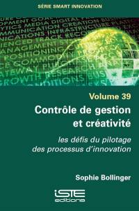 Contrôle de gestion et créativité : les défis du pilotage des processus d'innovation