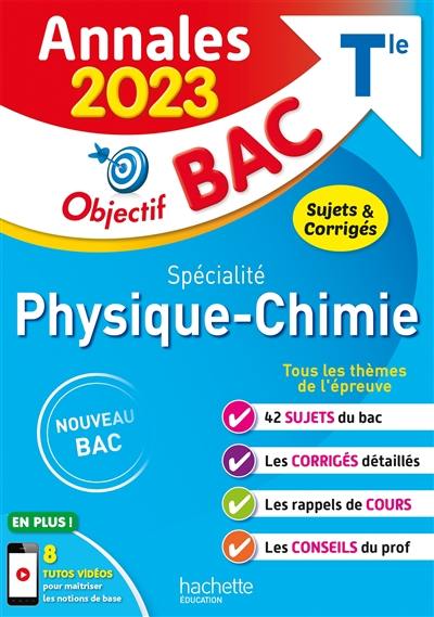 Physique chimie spécialité terminale : annales 2023, sujets & corrigés : nouveau bac