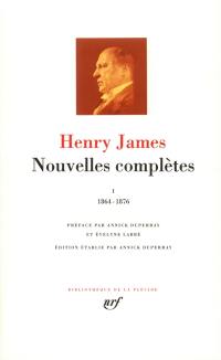 Nouvelles complètes. Vol. 1. 1864-1876