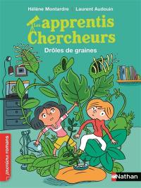 Les apprentis chercheurs. Drôles de graines