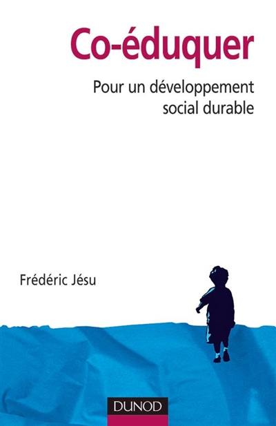 Co-éduquer : pour un développement social durable