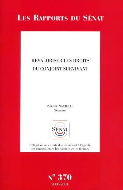 Revaloriser les droits du conjoint survivant : rapport d'information