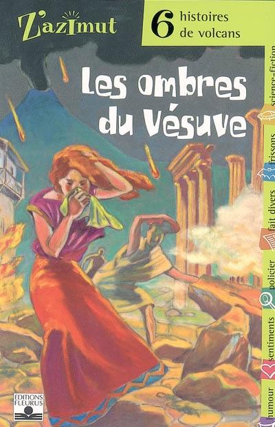 Les ombres du Vésuve : six histoires de volcans