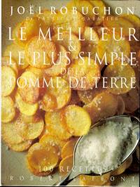 Le meilleur et le plus simple de la pomme de terre : 100 recettes