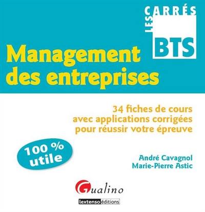 Management des entreprises : 34 fiches de cours avec applications corrigées pour réussir votre épreuve : BTS