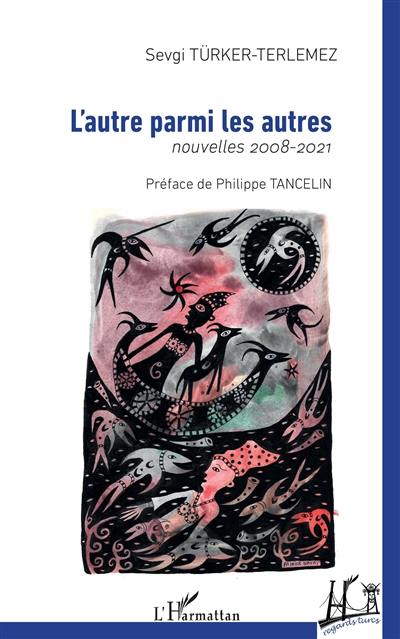 L'autre parmi les autres : nouvelles 2008-2021