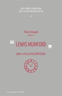 Lewis Mumford : pour une juste plénitude