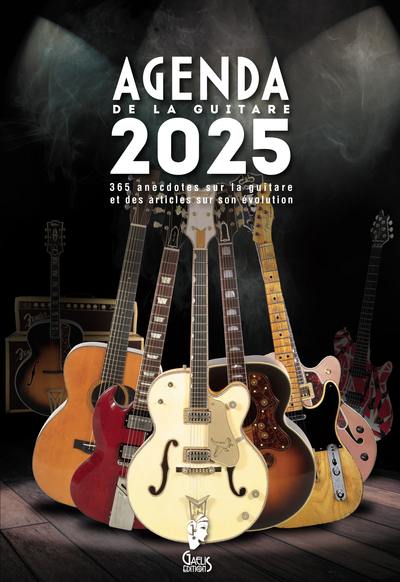 Agenda de la guitare 2025 : 365 anecdotes sur la guitare et des articles sur son évolution