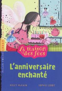 La maison des fées. L'anniversaire enchanté