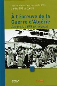 A l'épreuve de la guerre d'Algérie : des professeurs d'EPS témoignent