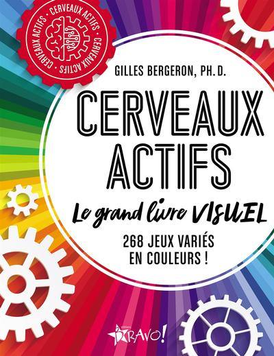 Cerveaux actifs - Le grand livre visuel : 268 jeux variés en couleurs!