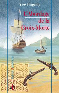 L'abordage de la Croix-Morte