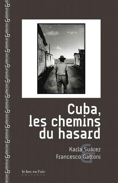 Cuba, les chemins du hasard