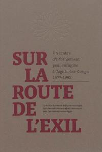 Sur la route de l'exil : un centre d'hébergement pour réfugiés à Cognin-les-Gorges : 1977-1992