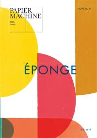 Papier machine, n° 7. Eponge