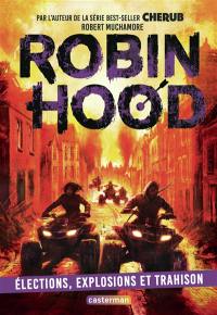 Robin Hood. Vol. 8. Elections, explosions et trahison