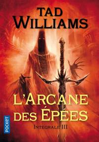 L'arcane des épées : intégrale. Vol. 3