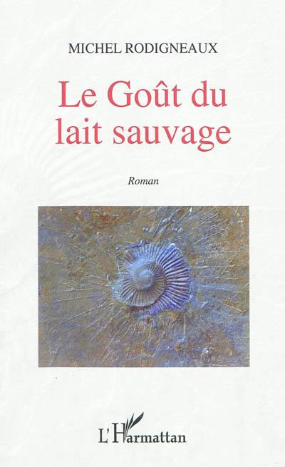 Le goût du lait sauvage