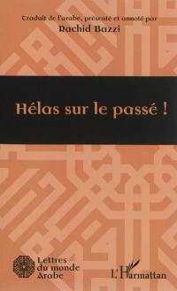 Hélas sur le passé !