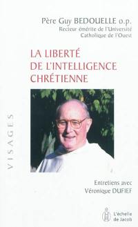 La liberté de l'intelligence chrétienne