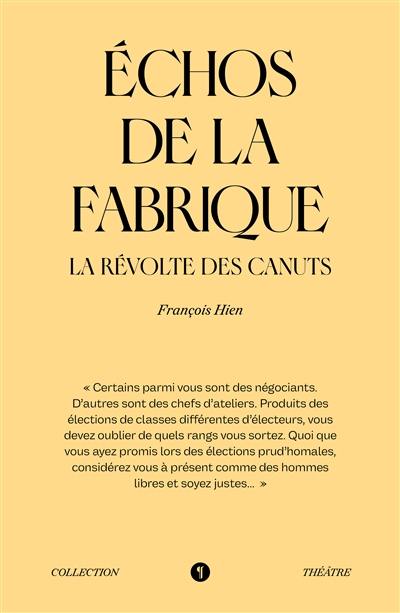 Echos de la Fabrique : la révolte des canuts. Faire son travail. Mille manières de braconner