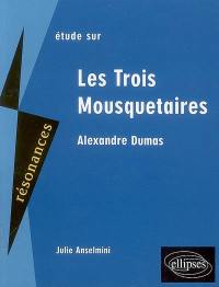 Etude sur Alexandre Dumas, Les trois mousquetaires