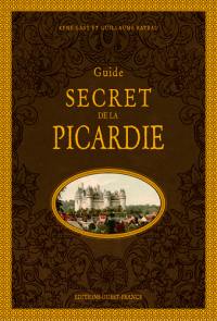 Guide secret de la Picardie