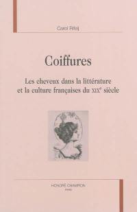 Coiffures : les cheveux dans la littérature et la culture françaises du XIXe siècle