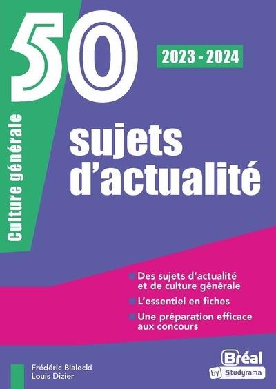 50 sujets d'actualité : culture générale : 2023-2024