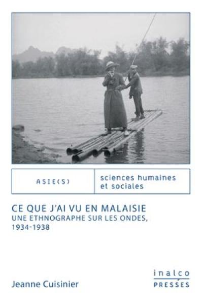 Ce que j'ai vu en Malaisie : une ethnographe sur les ondes, 1934-1938