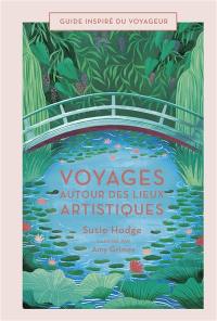 Voyages autour des lieux artistiques