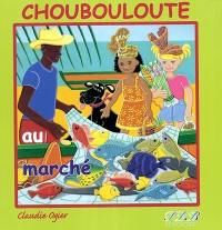 Choubouloute au marché